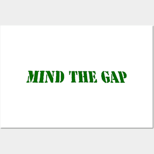 MIND THE GAP Posters and Art